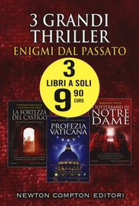 3 grandi thriller. Enigmi dal passato: La fortezza del castigo-Profezia vaticana-I sotterranei di Notre-Dame - Librerie.coop 3 grandi thriller. Enigmi dal passato: La fortezza del castigo-Profezia vaticana-I sotterranei di Notre-Dame - Librerie.coop