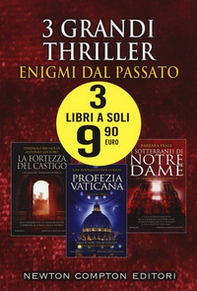 3 grandi thriller. Enigmi dal passato: La fortezza del castigo-Profezia vaticana-I sotterranei di Notre-Dame - Librerie.coop