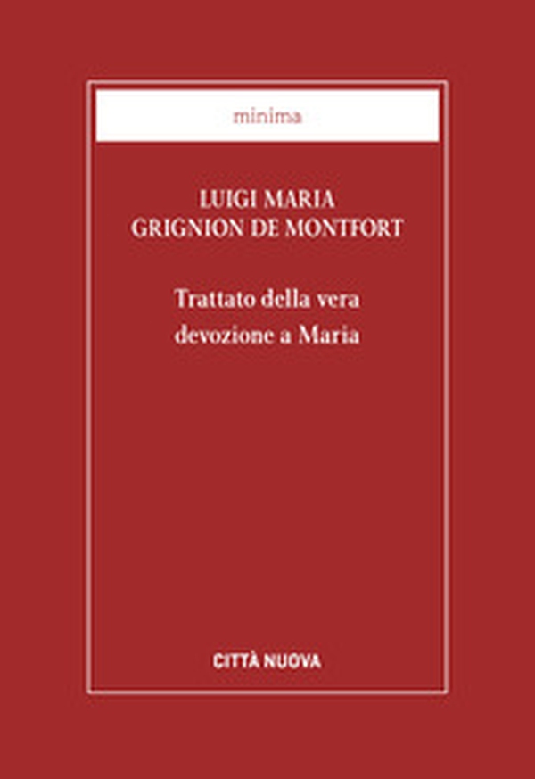 Trattato della vera devozione a Maria - Librerie.coop Trattato della vera devozione a Maria - Librerie.coop