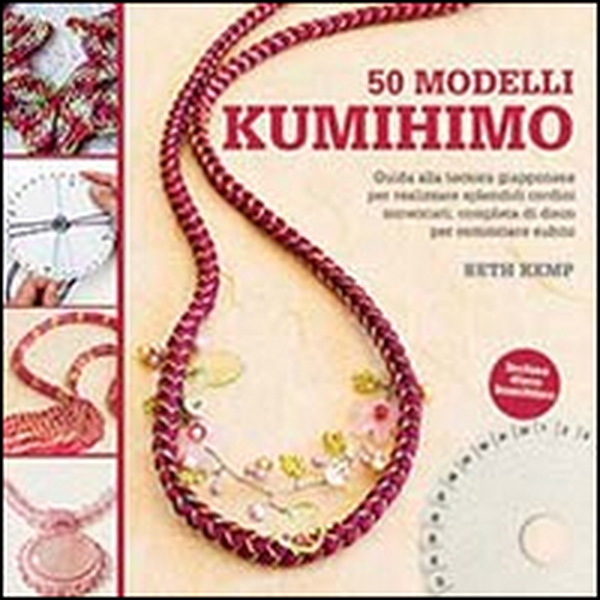 50 modelli kumihimo - Librerie.coop 50 modelli kumihimo - Librerie.coop