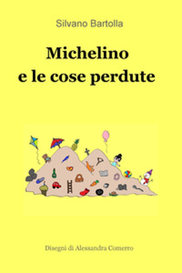 Michelino e le cose perdute - Librerie.coop Michelino e le cose perdute - Librerie.coop