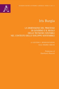 La dimensione del processo di governo e il ruolo delle tecniche contabili nel contesto dello sviluppo sostenibile. La gestione e rendicontazione sulle risorse idriche - Librerie.coop