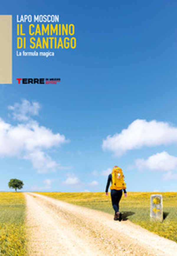 Il cammino di Santiago. La formula magica - Librerie.coop