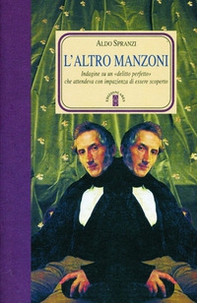 L'altro Manzoni. Indagini su un «delitto perfetto» che attendeva di essere scoperto - Librerie.coop