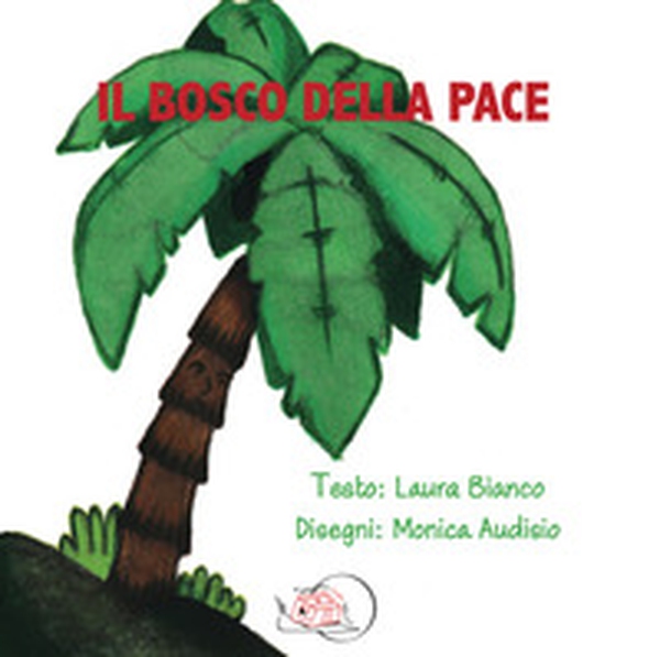 Il bosco della pace - Librerie.coop Il bosco della pace - Librerie.coop