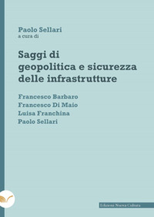 Saggi di geopolitica e sicurezza delle infrastrutture - Librerie.coop Saggi di geopolitica e sicurezza delle infrastrutture - Librerie.coop