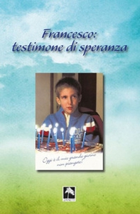 Francesco: testimone di speranza - Librerie.coop