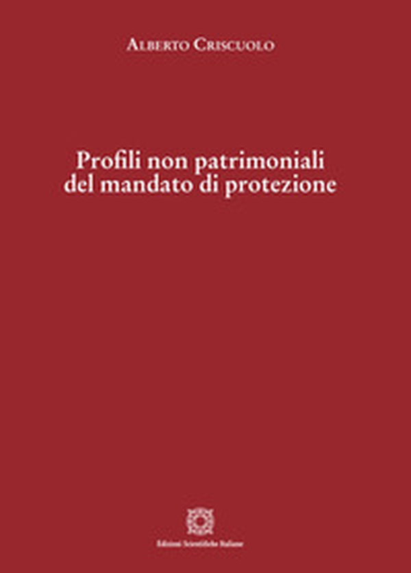 Profili non patrimoniali del mandato di protezione - Librerie.coop Profili non patrimoniali del mandato di protezione - Librerie.coop