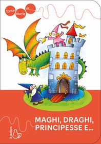 Tante storie di maghi, draghi, principesse e... - Librerie.coop