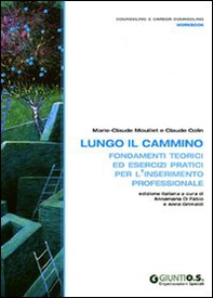 Lungo il cammino. Fondamenti teorici ed esercizi pratici per l'inserimento professionale - Librerie.coop