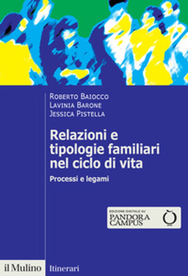 Relazioni e tipologie familiari nel ciclo di vita. Processi e legami - Librerie.coop Relazioni e tipologie familiari nel ciclo di vita. Processi e legami - Librerie.coop