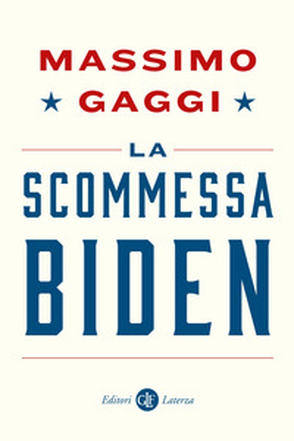La scommessa Biden - Librerie.coop La scommessa Biden - Librerie.coop
