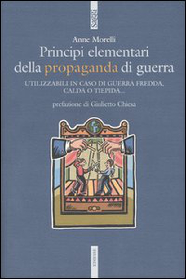 Principi elementari della propaganda di guerra. Utilizzabili in caso di guerra fredda, calda o tiepida... - Librerie.coop Principi elementari della propaganda di guerra. Utilizzabili in caso di guerra fredda, calda o tiepida... - Librerie.coop