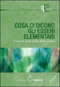 Cosa ci dicono gli esseri elementari. I segreti degli spiriti della natura - Librerie.coop