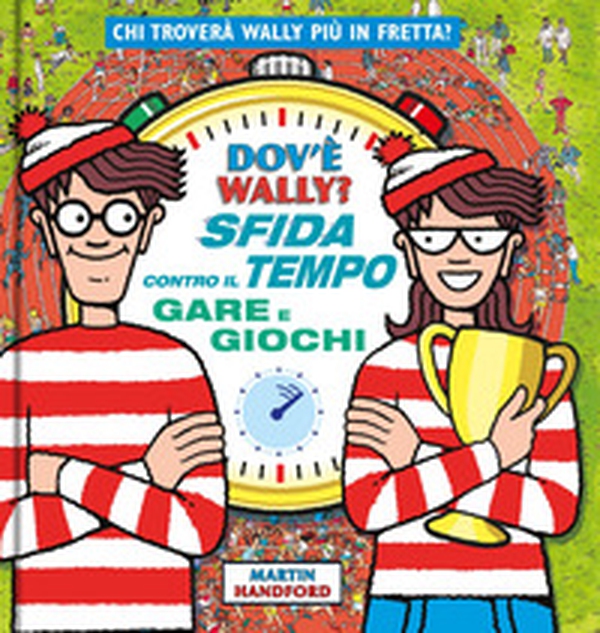Dov'è Wally? Sfida contro il tempo. Gare e giochi - Librerie.coop