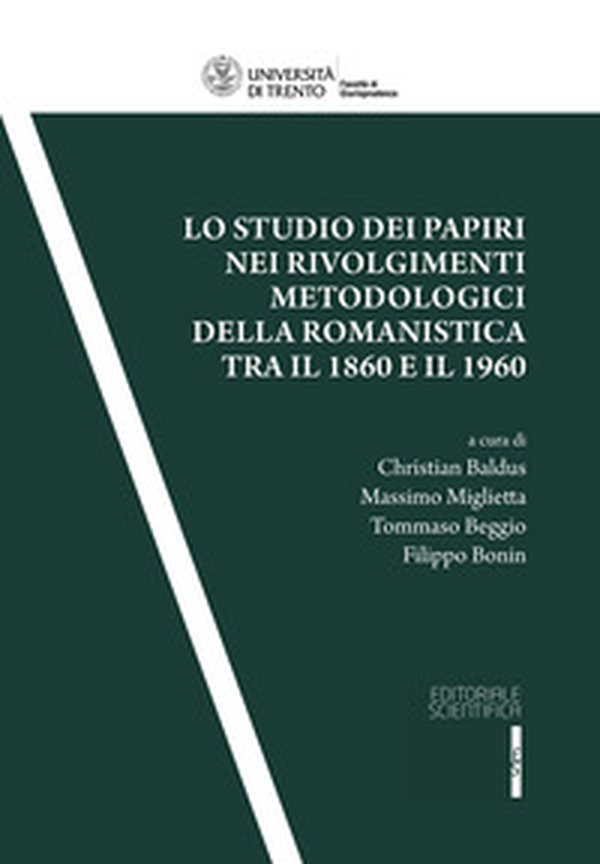 Lo studio dei papiri nei rivolgimenti metodologici della romanistica tra il 1860 ed il 1960 - Librerie.coop Lo studio dei papiri nei rivolgimenti metodologici della romanistica tra il 1860 ed il 1960 - Librerie.coop