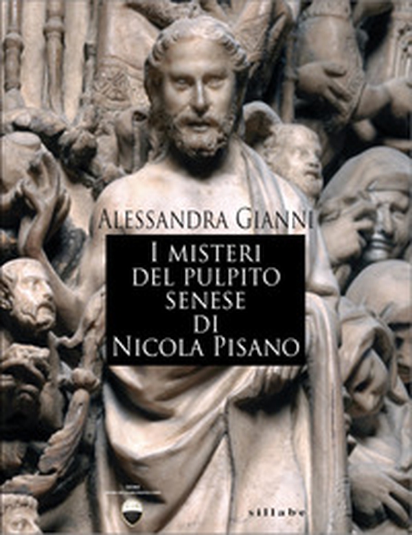 I misteri del pulpito senese di Nicola Pisano - Librerie.coop