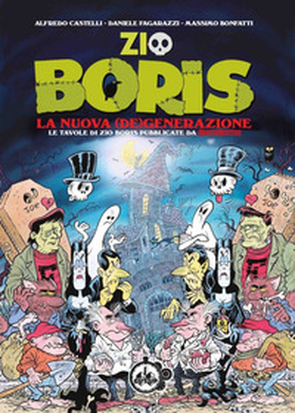 Zio Boris. La nuova (de)generazione. Le tavole di Zio Boris pubblicate da Martin Mystère - Librerie.coop Zio Boris. La nuova (de)generazione. Le tavole di Zio Boris pubblicate da Martin Mystère - Librerie.coop