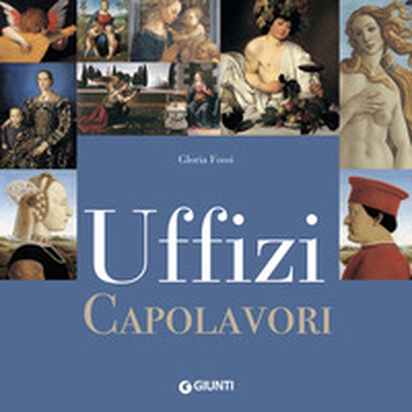 Uffizi. Capolavori - Librerie.coop Uffizi. Capolavori - Librerie.coop