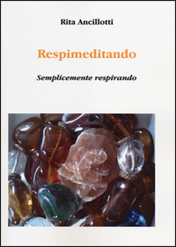 Respimeditando. Semplicemente respirando - Librerie.coop Respimeditando. Semplicemente respirando - Librerie.coop