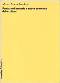 Fondazioni bancarie e nuova economia della cultura - Librerie.coop