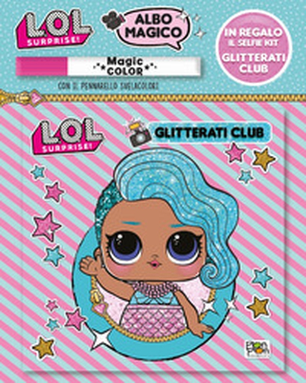 Glitterati club. L.O.L. surprise! Albo magico - Librerie.coop Glitterati club. L.O.L. surprise! Albo magico - Librerie.coop