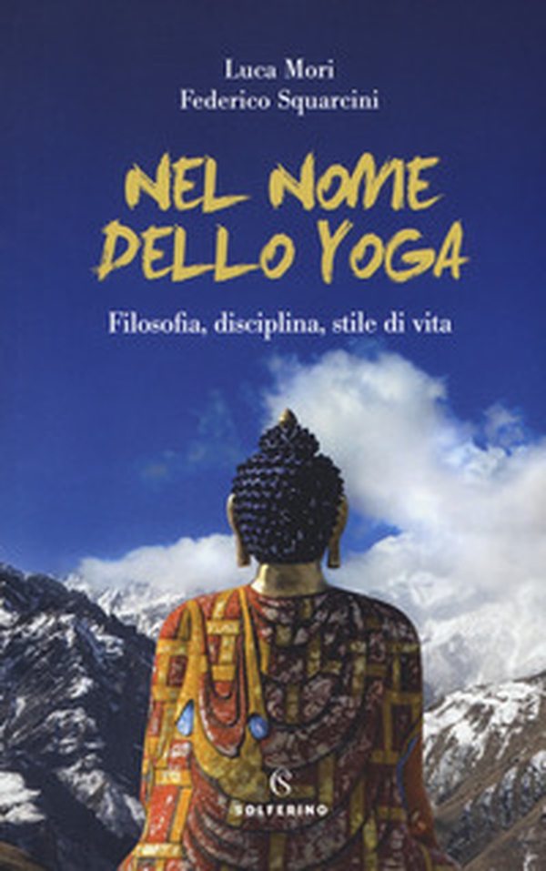Nel nome dello yoga. Filosofia, disciplina, stile di vita - Librerie.coop Nel nome dello yoga. Filosofia, disciplina, stile di vita - Librerie.coop