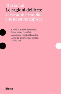 Le ragioni dell'arte. Cose tanto semplici che nessuno capisce - Librerie.coop Le ragioni dell'arte. Cose tanto semplici che nessuno capisce - Librerie.coop