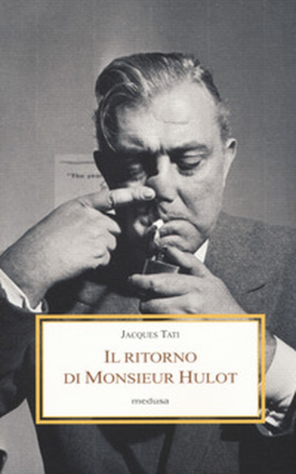 Il ritorno di Monsieur Hulot. Due conversazioni e altri saggi - Librerie.coop Il ritorno di Monsieur Hulot. Due conversazioni e altri saggi - Librerie.coop