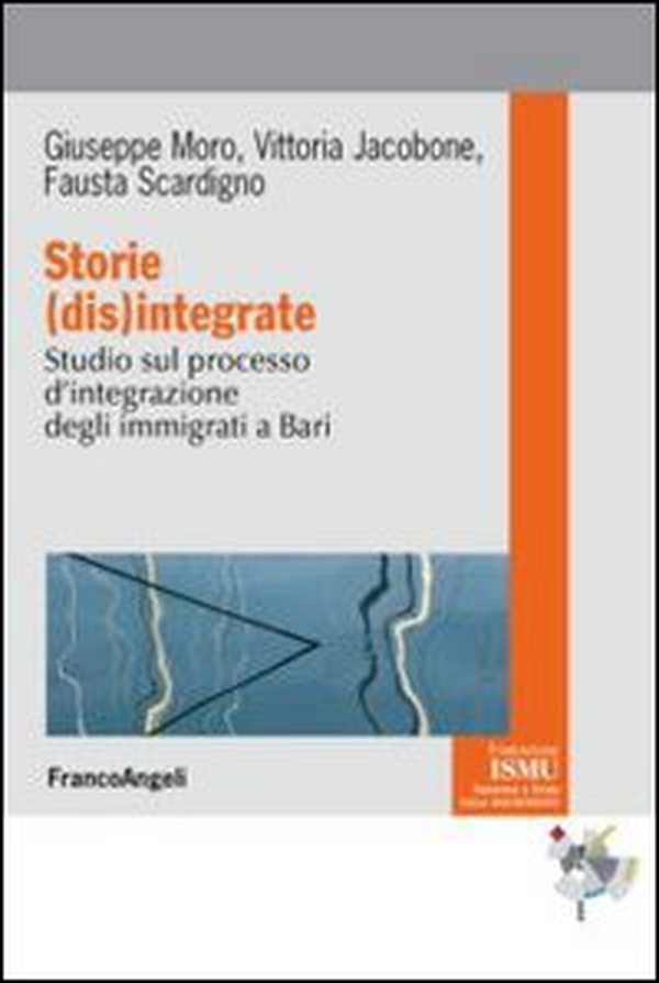 Storie (dis)integrate. Studio sul processo d'integrazione degli immigrati a Bari - Librerie.coop Storie (dis)integrate. Studio sul processo d'integrazione degli immigrati a Bari - Librerie.coop