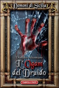 L'Ogam del druido. Dèmoni di Sicilia - Vol. 1 - Librerie.coop