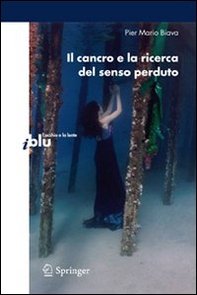 Il cancro e la ricerca del senso perduto - Librerie.coop Il cancro e la ricerca del senso perduto - Librerie.coop