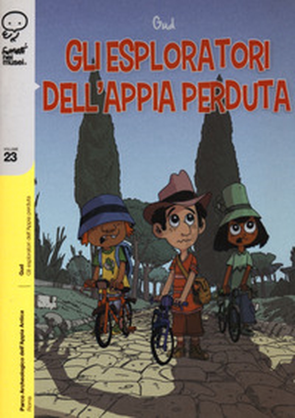 Gli esploratori dell'Appia perduta - Librerie.coop Gli esploratori dell'Appia perduta - Librerie.coop