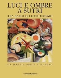 Luci e ombre a Sutri tra Barocco e Futurismo - Librerie.coop