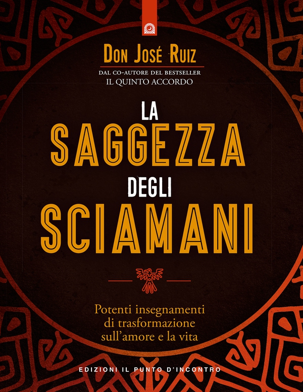 La saggezza degli sciamani - Librerie.coop La saggezza degli sciamani - Librerie.coop
