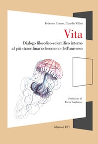 Vita. Dialogo filosofico-scientifico intorno al più straordinario fenomeno dell'universo - Librerie.coop Vita. Dialogo filosofico-scientifico intorno al più straordinario fenomeno dell'universo - Librerie.coop