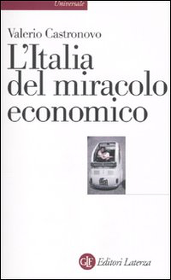 L'Italia del miracolo economico - Librerie.coop L'Italia del miracolo economico - Librerie.coop