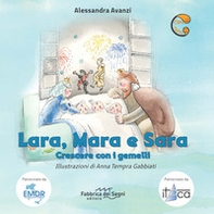 Lara, Mara e Sara. Crescere con i gemelli - Librerie.coop