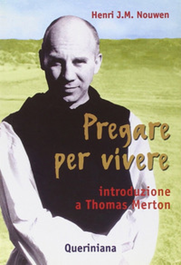 Pregare per vivere. Introduzione a Thomas Merton - Librerie.coop Pregare per vivere. Introduzione a Thomas Merton - Librerie.coop
