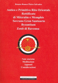 Antico e primitivo rito orientale rettificato di Mitzraim e Memphis Sovrano Gran Santuario Byzantinum Zenit di Ravenna - Librerie.coop Antico e primitivo rito orientale rettificato di Mitzraim e Memphis Sovrano Gran Santuario Byzantinum Zenit di Ravenna - Librerie.coop