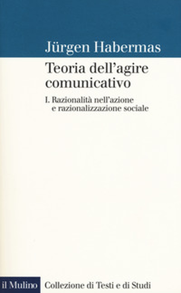 Teoria dell'agire comunicativo - Librerie.coop Teoria dell'agire comunicativo - Librerie.coop