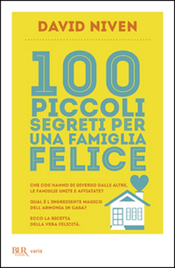 100 piccoli segreti per una famiglia felice - Librerie.coop
