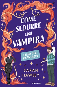 Come sedurre una vampira. Guida per licantropi - Librerie.coop