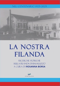 La nostra Filanda. Ricerche storiche sulla filanda di Basaluzzo - Librerie.coop