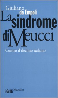 La sindrome di Meucci. Contro il declino italiano - Librerie.coop