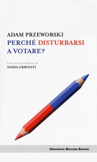 Perché disturbarsi a votare? - Librerie.coop