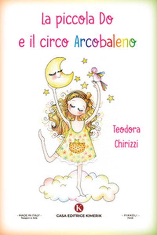 La piccola Do e il circo Arcobaleno - Librerie.coop La piccola Do e il circo Arcobaleno - Librerie.coop