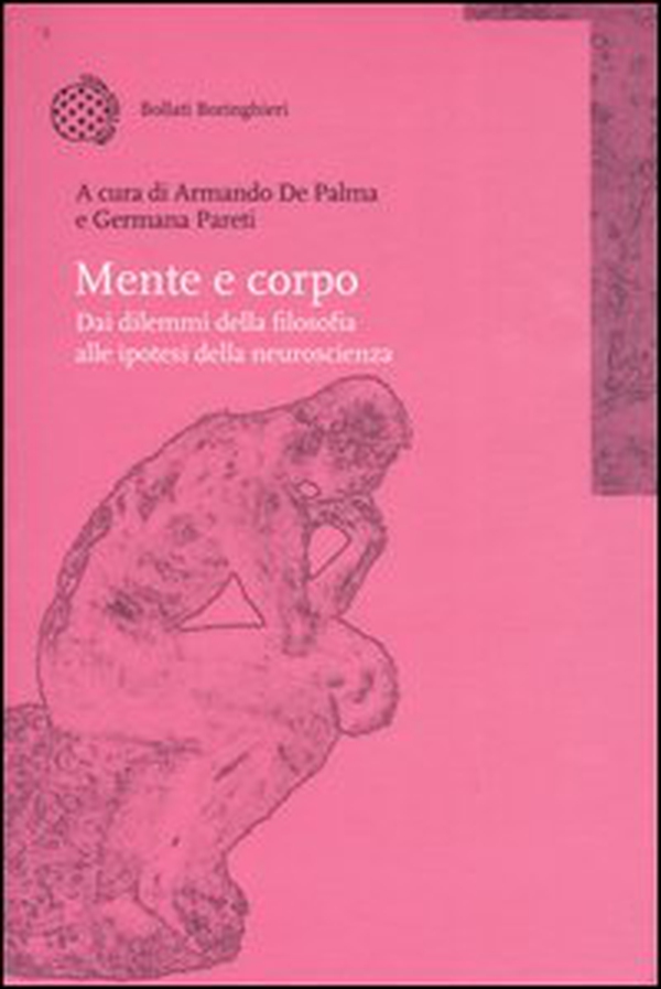 Mente e corpo. Dai dilemmi della filosofia alle ipotesi della neuroscienza - Librerie.coop Mente e corpo. Dai dilemmi della filosofia alle ipotesi della neuroscienza - Librerie.coop