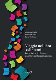 Viaggio nel libro e dintorni. Percorsi didattici di lettura e scrittura per la scuola primaria - Librerie.coop