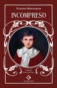Incompreso. Ediz. integrale, annotata e illustrata - Librerie.coop